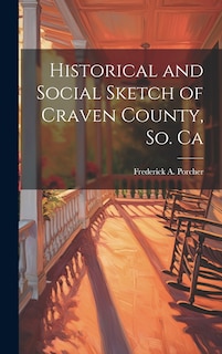 Front cover_Historical and Social Sketch of Craven County, So. Ca
