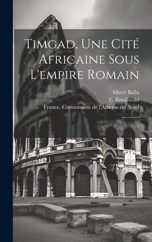Front cover_Timgad, une cité africaine sous l'empire romain
