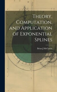 Couverture_Theory, Computation, and Application of Exponential Splines