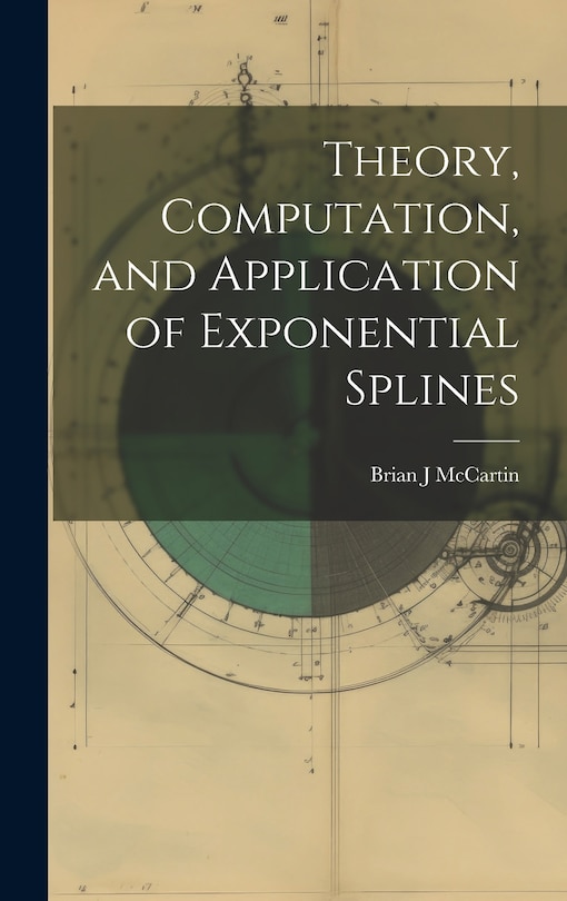 Couverture_Theory, Computation, and Application of Exponential Splines