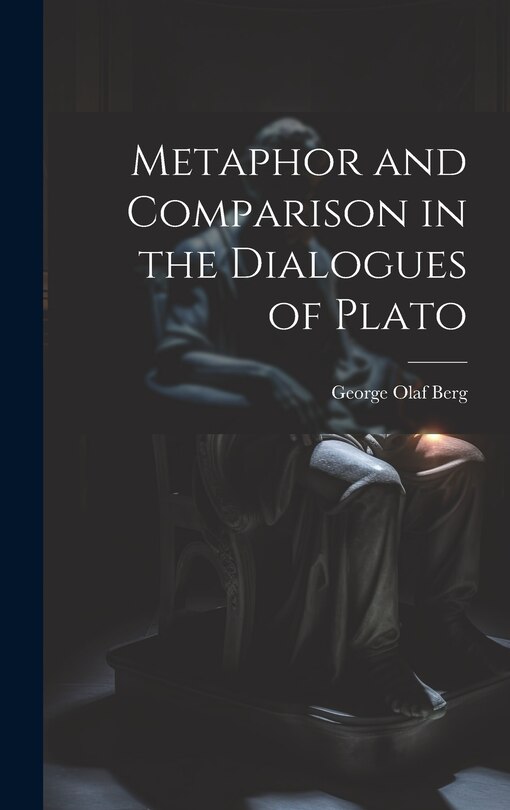 Couverture_Metaphor and Comparison in the Dialogues of Plato