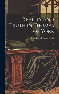 Reality and Truth in Thomas of York: 1