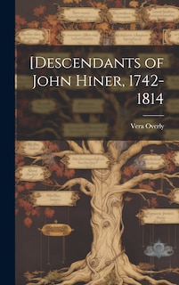Front cover_[Descendants of John Hiner, 1742-1814