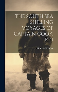 Couverture_The South Sea Shilling Voyages of Captain Cook, R.N
