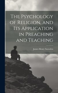 Couverture_The Psychology of Religion, and its Application in Preaching and Teaching