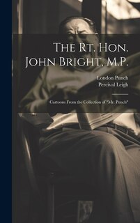 Couverture_The Rt. Hon. John Bright, M.P.