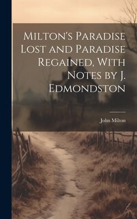 Couverture_Milton's Paradise Lost and Paradise Regained, With Notes by J. Edmondston
