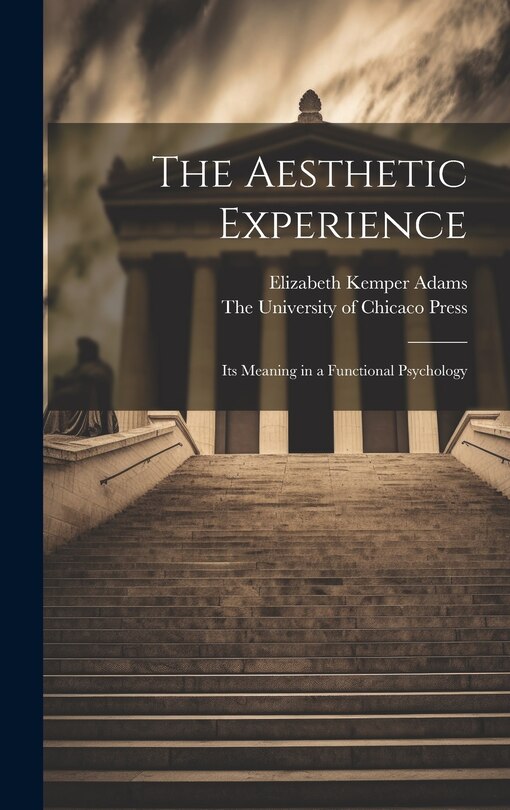 Front cover_The Aesthetic Experience; its Meaning in a Functional Psychology
