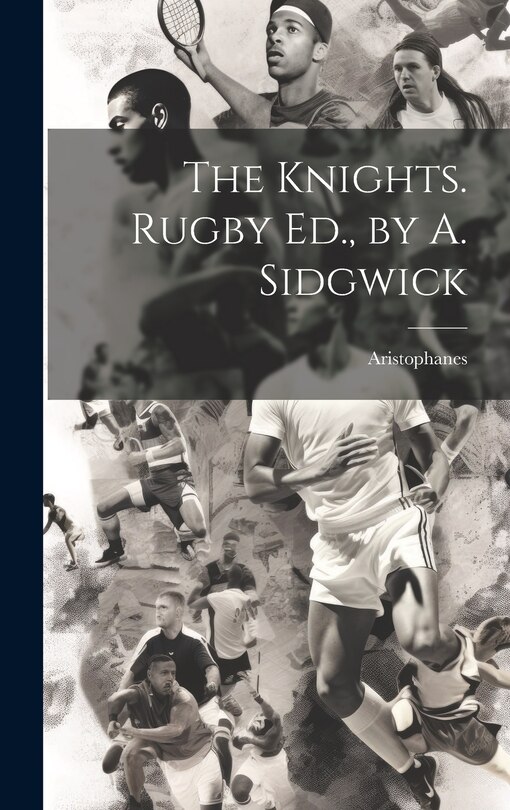 Front cover_The Knights. Rugby Ed., by A. Sidgwick
