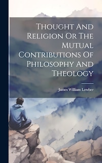 Couverture_Thought And Religion Or The Mutual Contributions Of Philosophy And Theology