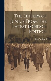 Front cover_The Letters of Junius From the Latest London Edition