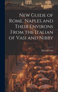 Front cover_New Guide of Rome, Naples and Their Environs From the Italian of Vasi and Nibby