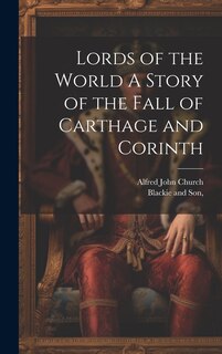 Couverture_Lords of the World A Story of the Fall of Carthage and Corinth