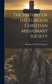 Front cover_The History of the Foreign Christian Missionary Society