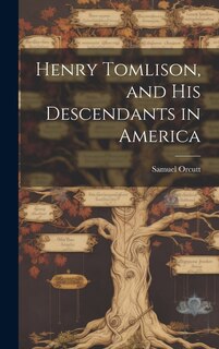 Front cover_Henry Tomlison, and his Descendants in America