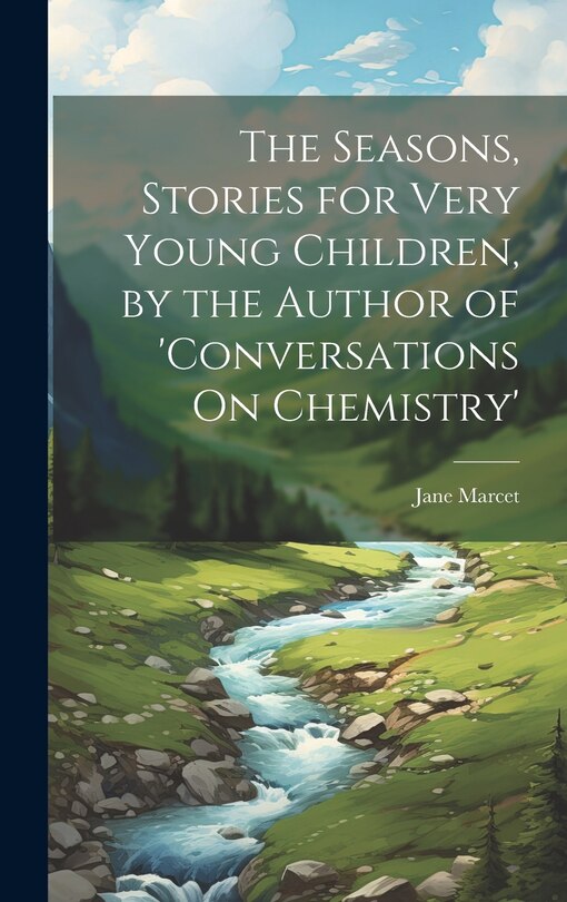 Couverture_The Seasons, Stories for Very Young Children, by the Author of 'conversations On Chemistry'