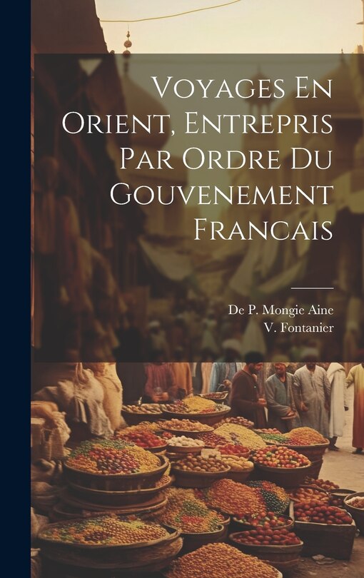 Front cover_Voyages En Orient, Entrepris Par Ordre du Gouvenement Francais