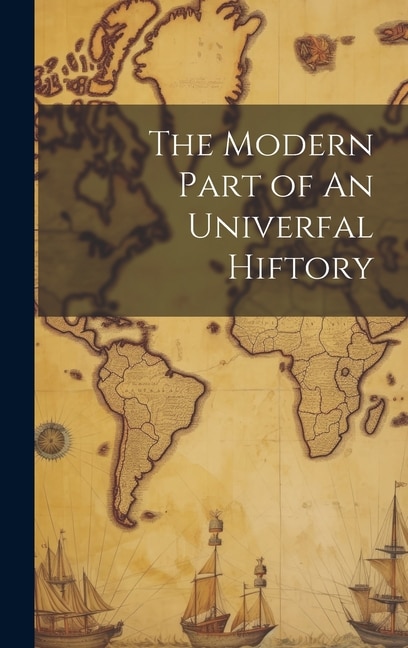 Couverture_The Modern Part of An Univerfal Hiftory