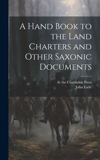 Front cover_A Hand Book to the Land Charters and Other Saxonic Documents