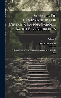 Front cover_Voyages De L'embouchure De L'indus À Lahor, Caboul, Balkh Et À Boukhara