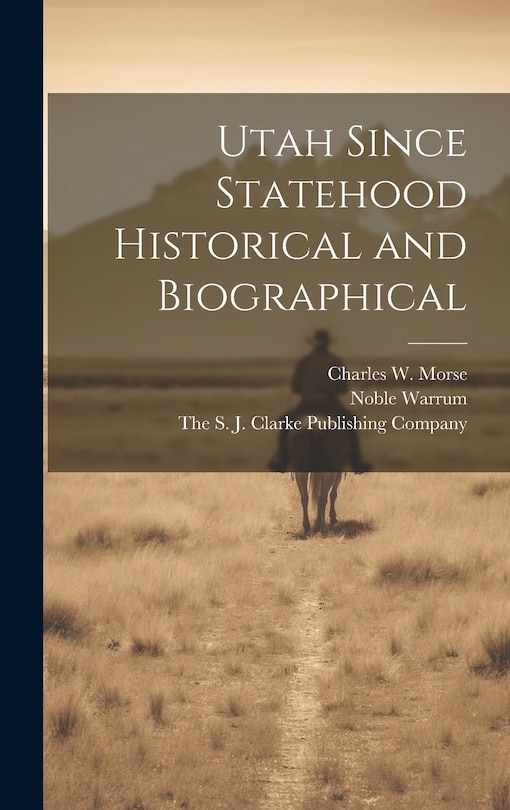 Couverture_Utah Since Statehood Historical and Biographical
