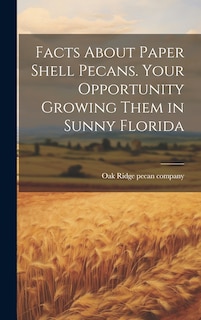 Couverture_Facts About Paper Shell Pecans. Your Opportunity Growing Them in Sunny Florida