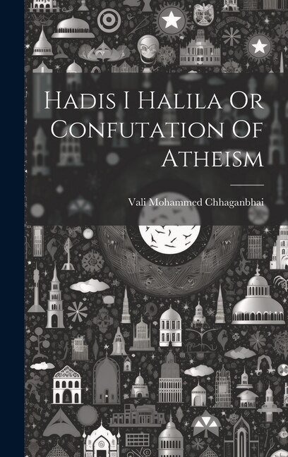 Front cover_Hadis I Halila Or Confutation Of Atheism