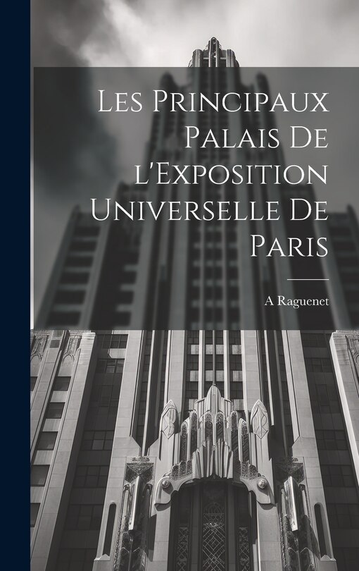 Front cover_Les principaux palais de l'Exposition universelle de Paris