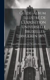 Couverture_Guide-album illustré de l'Exposition universelle Bruxelles-Tervueren 1897