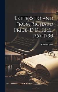 Front cover_Letters to and From Richard Price, D.D., F.R.S., 1767-1790