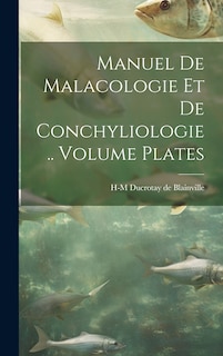 Front cover_Manuel de malacologie et de conchyliologie .. Volume plates