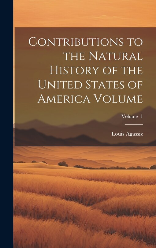 Front cover_Contributions to the Natural History of the United States of America Volume; Volume 1