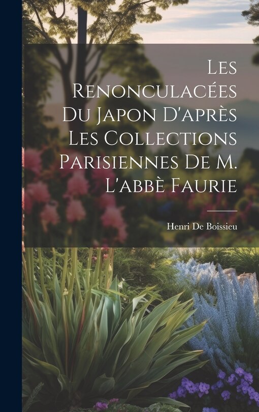 Front cover_Les Renonculacées Du Japon D'après Les Collections Parisiennes De M. L'abbè Faurie