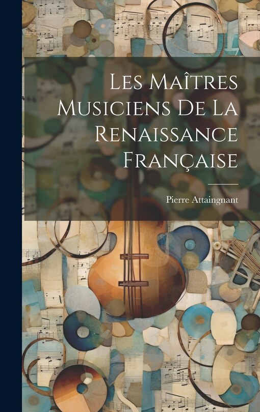 Couverture_Les Maîtres Musiciens De La Renaissance Française