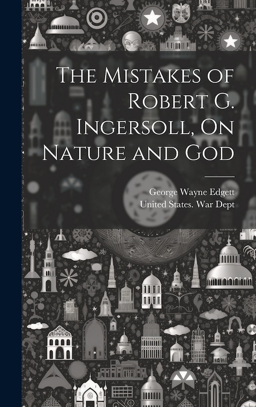Front cover_The Mistakes of Robert G. Ingersoll, On Nature and God