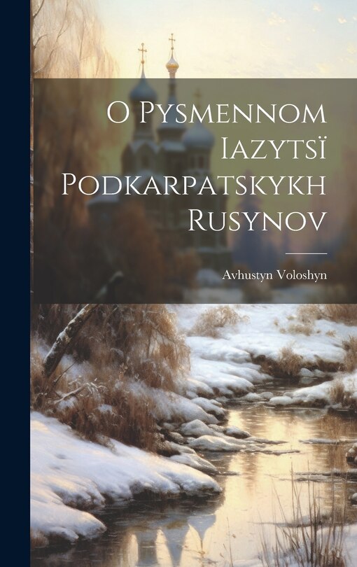Front cover_O pysmennom iazytsï podkarpatskykh rusynov