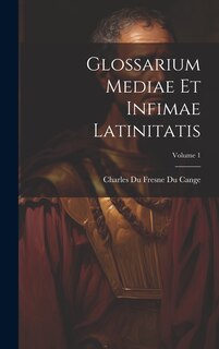 Front cover_Glossarium Mediae Et Infimae Latinitatis; Volume 1