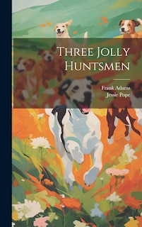 Front cover_Three Jolly Huntsmen