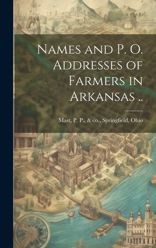 Front cover_Names and p. o. Addresses of Farmers in Arkansas ..