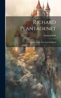 Couverture_Richard Plantagenet; a Legendary Tale, now First Published
