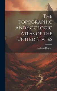 Couverture_The Topographic and Geologic Atlas of the United States