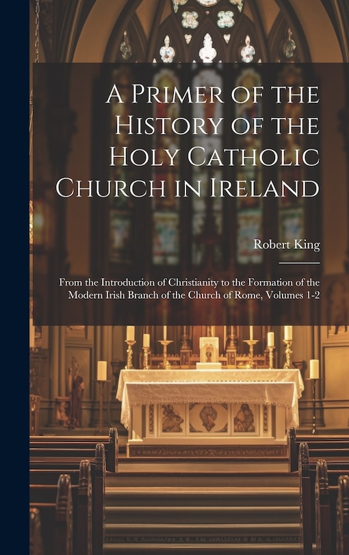 Couverture_A Primer of the History of the Holy Catholic Church in Ireland