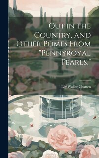 Couverture_Out in the Country, and Other Pomes From Pennyroyal Pearls,