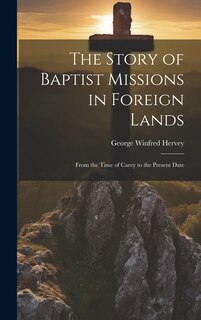 Front cover_The Story of Baptist Missions in Foreign Lands