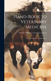 Front cover_Hand-book to Veterinary Medicine; or, A Treatise on the Sick Horse