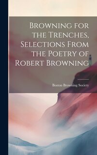Front cover_Browning for the Trenches, Selections From the Poetry of Robert Browning