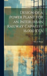 Couverture_Design of a Power Plant for an Interurban Railway Capacity 16,000 KVA