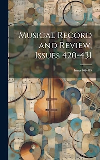 Front cover_Musical Record and Review, Issues 420-431; issues 468-485