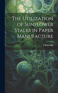Front cover_The Utilization of Sunflower Stalks in Paper Manufacture