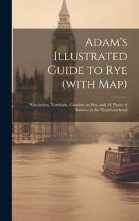 Front cover_Adam's Illustrated Guide to Rye (with map)
